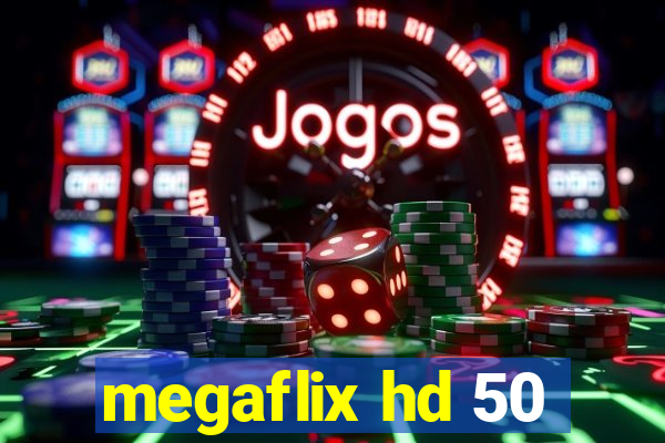 megaflix hd 50